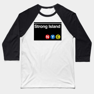 Strong Island Subway Sign Baseball T-Shirt